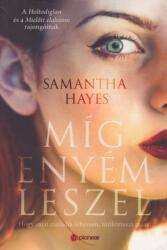 Míg enyém leszel - Samantha Hayes (2015)