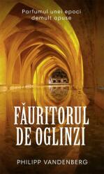Fauritorul de oglinzi - Philipp Vandenberg (ISBN: 9786066099561)
