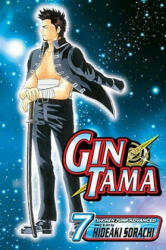 Gin Tama 7 - Hideaki Sorachi, Hideaki Sorachi (ISBN: 9781421516202)