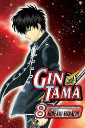 Gin Tama 8 - Hideaki Sorachi, Hideaki Sorachi (ISBN: 9781421516219)