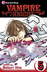 Vampire Knight, Vol. 5 - Matsuri Hino (ISBN: 9781421519548)
