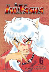 Inuyasha (VIZBIG Edition), Vol. 6 - Rumiko Takahashi (ISBN: 9781421532851)