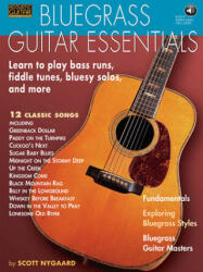 Bluegrass Guitar Essentials: Learn to Play Bass Runs Fiddle Tunes Bluesy Solos and More (ISBN: 9781423408413)