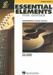Essential Elements for Guitar, Book 1 - Will Schmid (ISBN: 9781423453628)