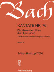 KANTATE NR. 76 DIE HIMMEL ERZAEHLEN DIE EHRE GOTTES BWV 76, KLAVIERAUSZUG (ISBN: 9786300153998)