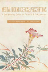 Medical Qigong Exercise Prescriptions (ISBN: 9781425707149)