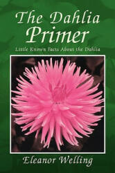 Dahlia Primer - Eleanor Welling (ISBN: 9781425758783)
