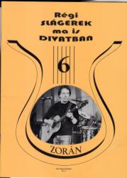 RÉGI SLÁGEREK MA IS DIVATBAN 6: ZORÁN (ISBN: 9786300155343)