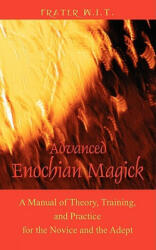 Advanced Enochian Magick - Frater W I T (ISBN: 9781432737849)