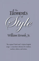 The Elements of Style: The Original Edition - William Strunk (ISBN: 9781434102812)