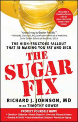 Sugar Fix: The High-Fructose Fallout That Is Making You Fat and Sick (ISBN: 9781439101674)