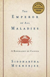 The Emperor of All Maladies - Siddhartha Mukherjee (ISBN: 9781439107959)
