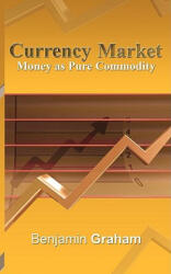 Currency Market: Money as Pure Commodity (ISBN: 9781607961086)