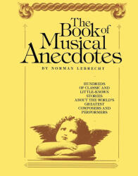 Norman Lebrecht: Norman Lebrecht: Book of Musical Anecdotes (ISBN: 9781439199947)