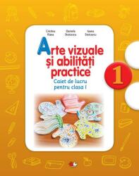 Arte vizuale si abilitati practice. Caiet de lucru. Clasa I - Cristina Rizea (2015)