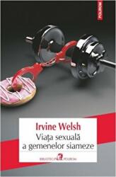 Viata sexuala a gemenelor siameze - Irvine Welsh (2015)