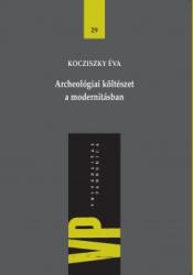 ARCHEOLÓGIAI KÖLTÉSZET A MODERNITÁSBAN (2015)