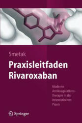 Praxisleitfaden Rivaroxaban - Norbert Smetak (2015)
