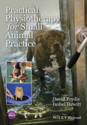 Practical Physiotherapy for Small Animal Practice - David Prydie, Isobel Hewitt (2015)