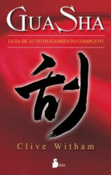 Gua Sha. Guía de autotratamiento completo - CLIVE WHITMAM (ISBN: 9788416233373)