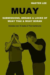 Muay: Submissions Breaks & Locks of Muay Thai & Muay Boran (2015)