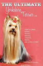 Ultimate Yorkshire Terrier Book - Patricia O´Grady (ISBN: 9781449043841)