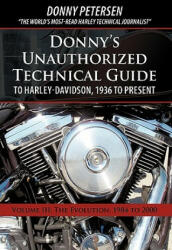 Donny's Unauthorized Technical Guide to Harley-Davidson, 1936 to Present - Petersen Donny (ISBN: 9781450208185)