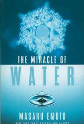 Miracle of Water - Masaru Emoto (ISBN: 9781451608052)