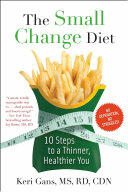 The Small Change Diet: 10 Steps to a Thinner Healthier You (ISBN: 9781451608885)