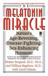 The Melatonin Miracle: Nature's Age-Reversing Disease-Fighting Sex-Enha (ISBN: 9781451613124)