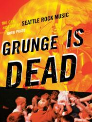 Grunge is Dead - Greg Prato (ISBN: 9781550228779)