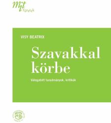 Szavakkal körbe. Válogatott tanulmányok, kritikák (ISBN: 9789638958037)