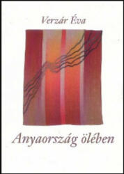 Anyaország ölében (ISBN: 9789639596917)