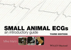 Small Animal ECGs - An Introductory Guide 3e - M W S Martin (2015)