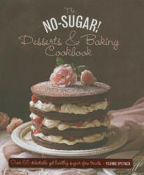 No Sugar Desserts and Baking Book - Ysanna Spevack (2015)