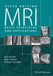 MRI Basic Principles and Applications, 5e - Brian M. Dale, Mark A. Brown, Richard C. Semelka (2015)