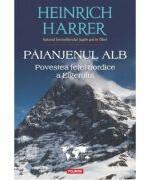 Paianjenul alb. Povestea fetei nordice a Eigerului - Heinrich Harrer (ISBN: 9789734653249)