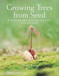 Growing Trees from Seed - Henry Kock (ISBN: 9781554073634)