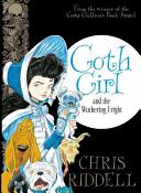 Goth Girl and the Wuthering Fright - Chris Riddell (2015)