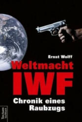 Weltmacht IWF - Ernst Wolff (2014)