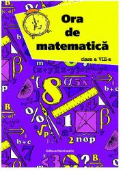 Ora de matematică clasa a VIII-a (ISBN: 9786069402917)