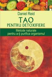 Tao pentru detoxifiere. Metode naturale pentru a-ţi purifica organismul (ISBN: 9789734656219)