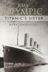 RMS Olympic - Mark Chirnside (2015)