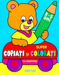 Super copiati si colorati cu Martinel - 3-5 ani (ISBN: 9786065255432)