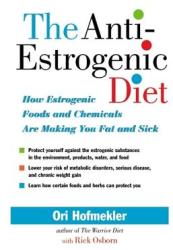 Anti-estrogenic Diet - Ori Hofmekler (ISBN: 9781556436840)