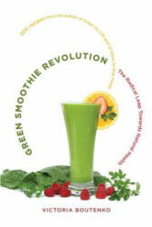 Green Smoothie Revolution - Victoria Boutenko (ISBN: 9781556438127)