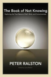 Book of Not Knowing - Peter Ralston (ISBN: 9781556438578)