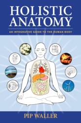 Holistic Anatomy (ISBN: 9781556438653)
