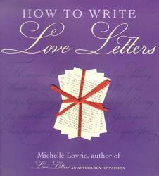 How to Write Love Letters - Michelle Lovric (ISBN: 9781556525315)