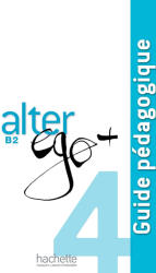 Alter Ego 4. Guide Pédagogiuque (ISBN: 9782011559975)